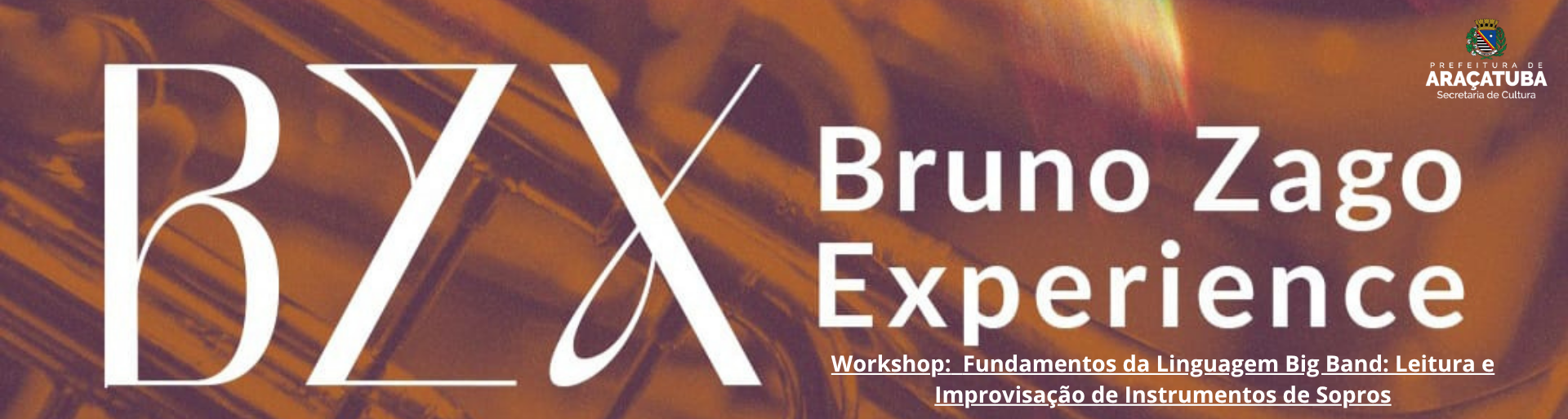 BZX-Bruno Zago Experience-Workshop: Fundamentos da Linguagem Big Band: Leitura e Improvisação de Instrumentos de Sopros